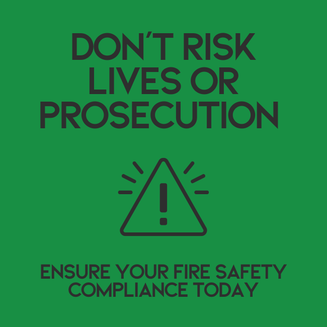 Don't Risk Lives or Prosecution – Ensure Your Fire Safety Compliance Today